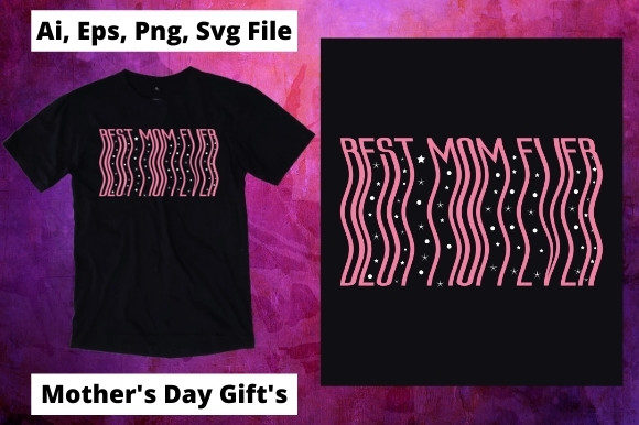 Best Mom Ever T-shirt Design 13: Graphics & Print Templates