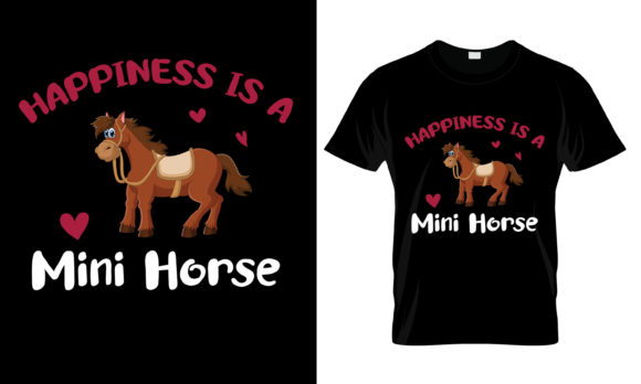 Happiness is a Mini Horse T-Shirt Graphics & Print Templates