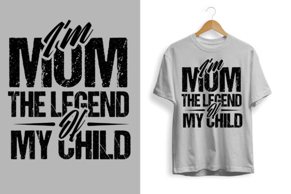 Mother s Day I Am Mom the Legend Tshirt: Graphics & Print Templates