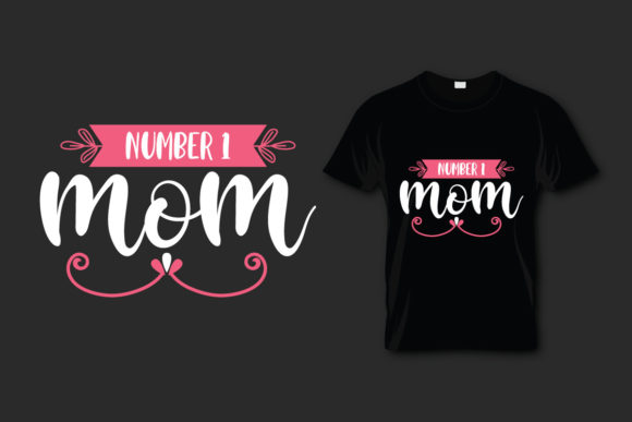 Mother s Day T Shirt Number 1 Mom Graphics Print Templates