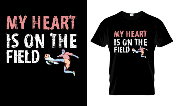 My Heart is on the Filed T-Shirt: Graphics & Print Templates