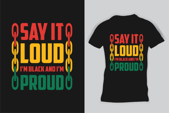 Reviewing the Black History Month, Say It Loud Shirt Design